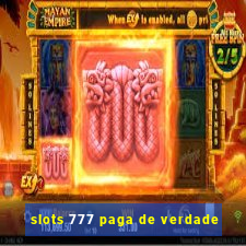 slots 777 paga de verdade